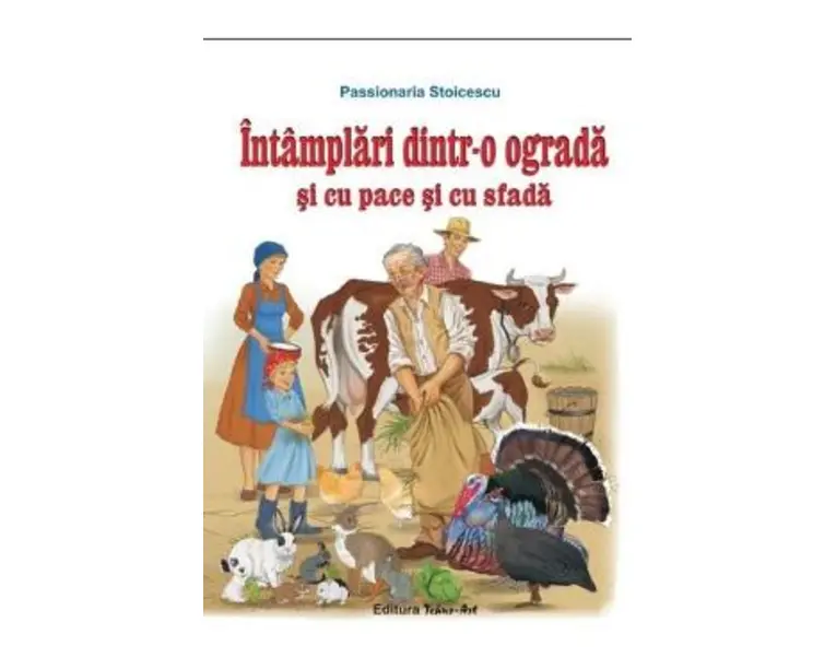 Intamplari dintr-o ograda si cu pace si cu sfada - Passionaria Stoicescu