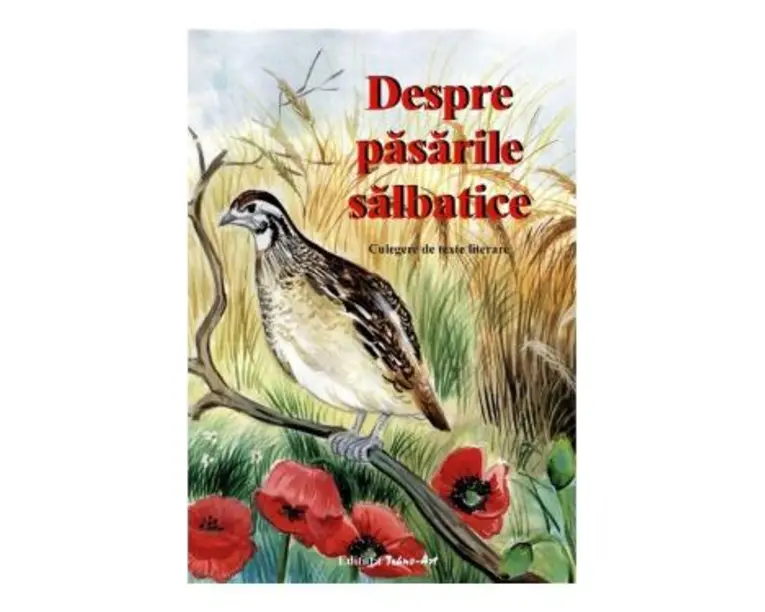 Despre pasarile salbatice. Culegere de texte literare