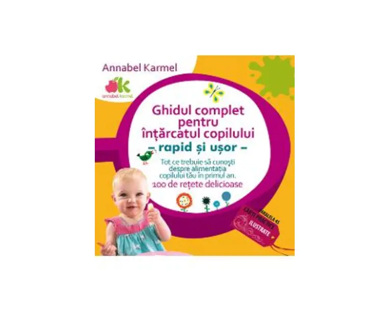 Ghidul complet pentru intarcatul copilului - Annabel Karmel