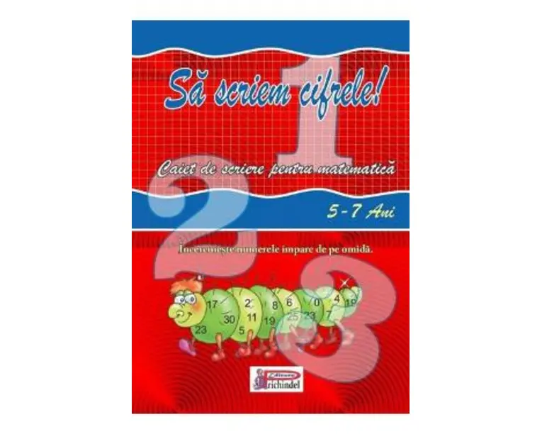 Sa scriem cifrele 5-7 ani - Caiet de scriere pentru matematica