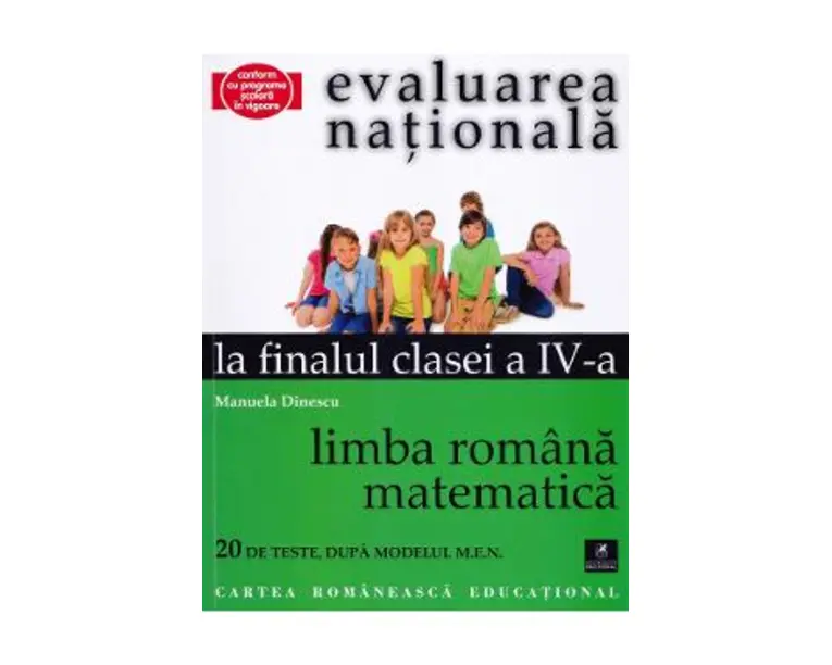 Evaluarea nationala la finalul clasei 4 - Limba romana, matematica - Manuela Dinescu