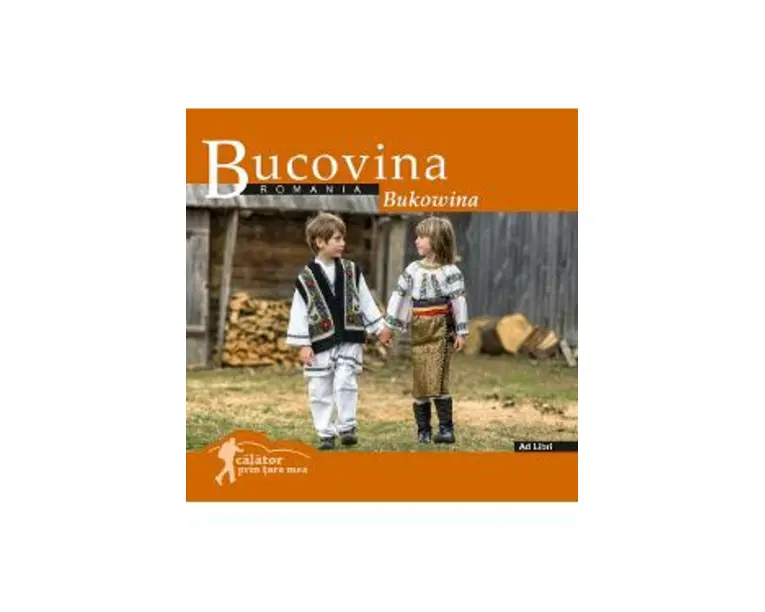 Bucovina: Romania. Calator prin tara mea