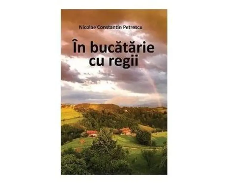 In bucatarie cu regii - Nicolae Constatin Petrescu