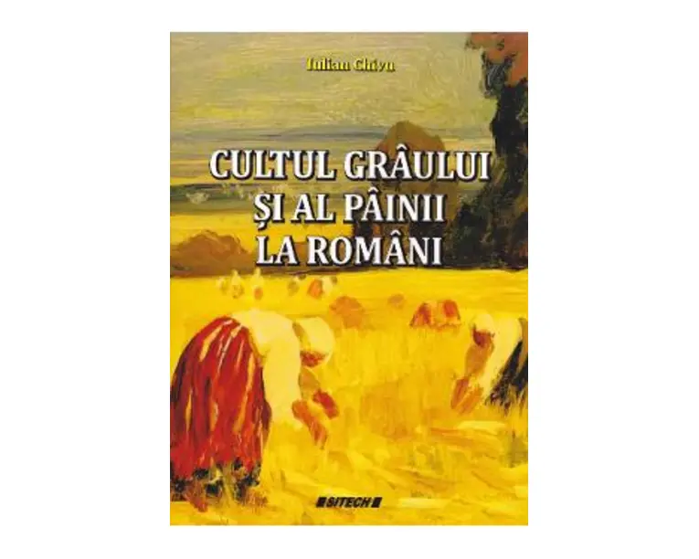 Cultul graului si al painii la romani - Iulian Chivu