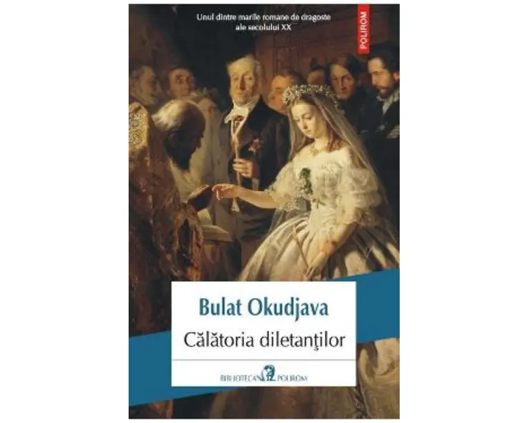 Calatoria diletantilor - Bulat Okudjava