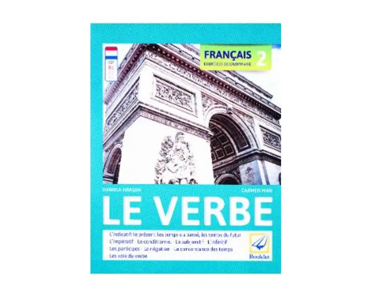 Francais. Exercices de Grammaire 2: Le Verbe - Daniela Harsan, Carmen Man