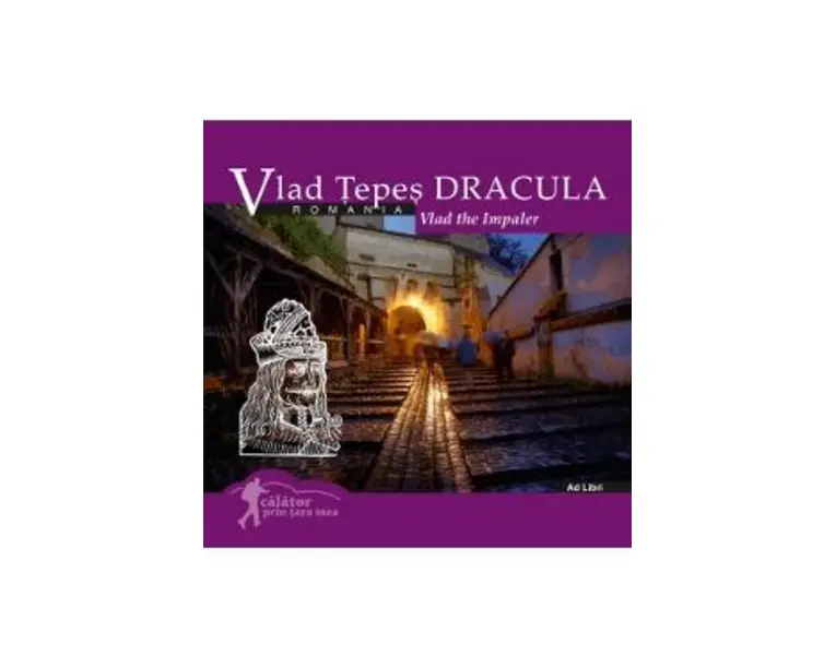 Vlad Tepes Dracula: Romania. Calator prin tara mea - Mariana Pascaru, Florin Andreescu