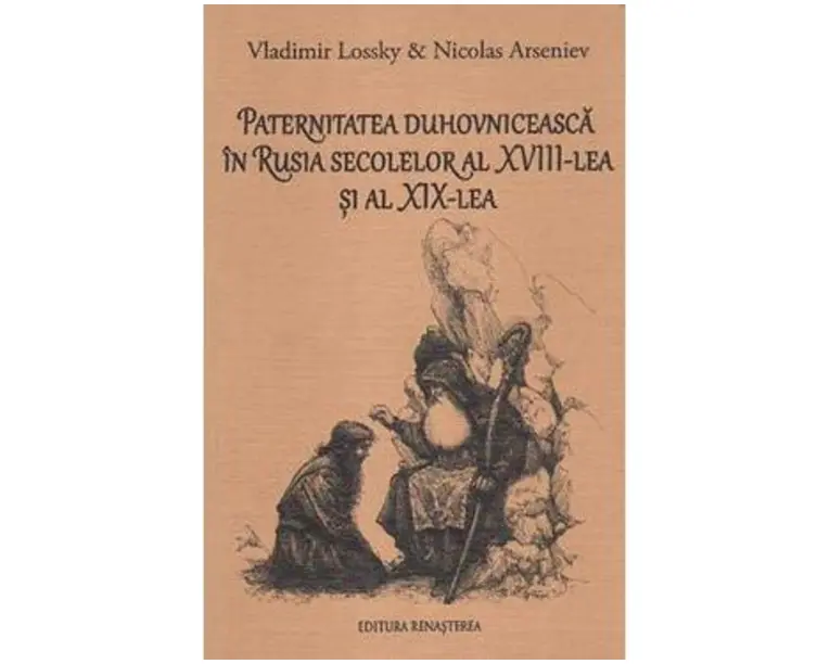 Paternitatea duhovniceasca in Rusia secolelor al XVIII-lea si al XIX-lea - Vladimir Lossky