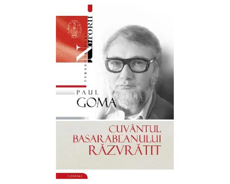 Cuvantul basarabeanului razvratit - Paul Goma