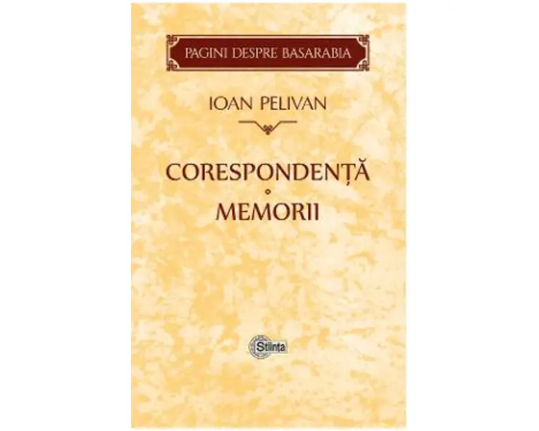 Corespondenta. Memorii - Ioan Pelivan