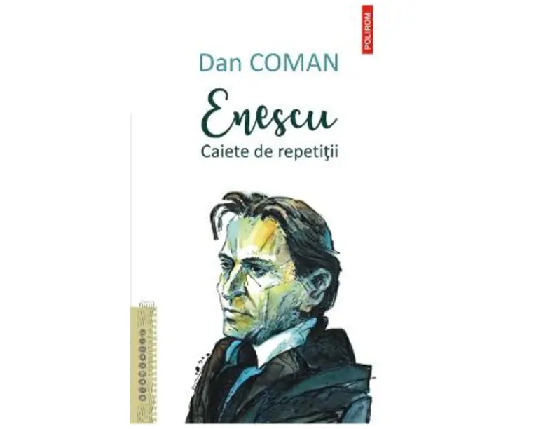 Enescu. Caiete de repetitii - Dan Coman