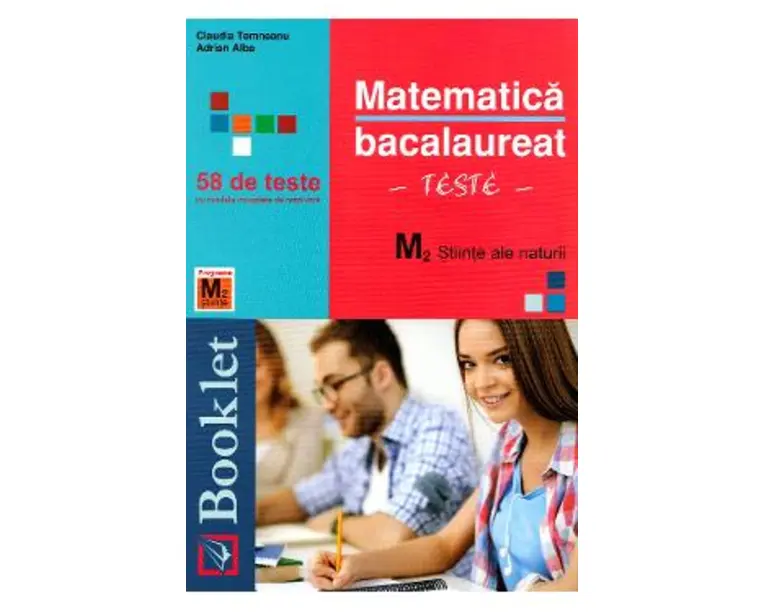Matematica M2. Stiinte ale naturii. Bacalaureat. Teste - Claudia Temneanu, Adrian Alba