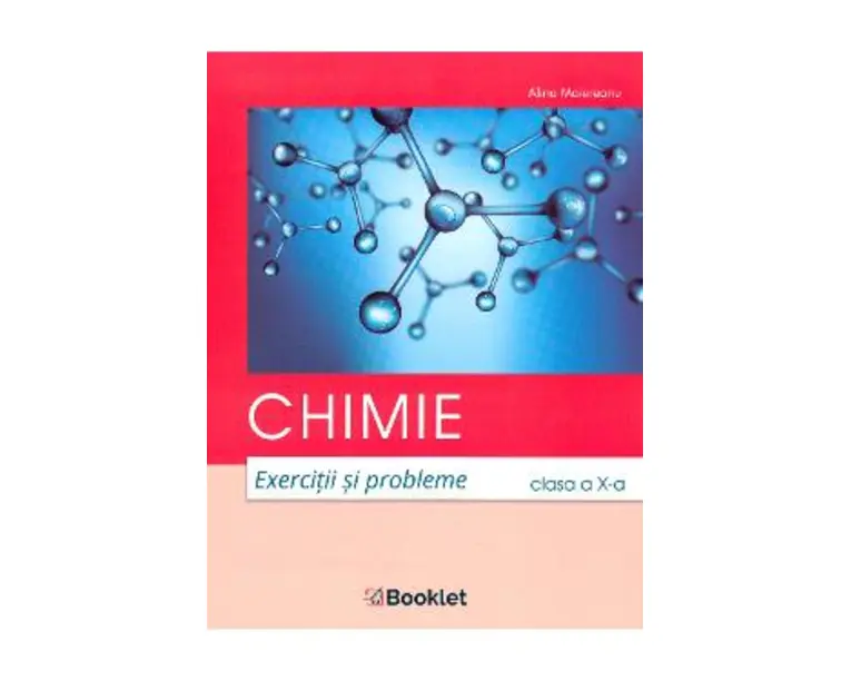 Chimie - Clasa 10 - Exercitii si probleme - Alina Maiereanu