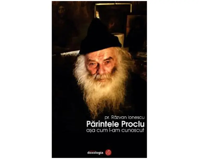 Parintele Proclu asa cum l-am cunoscut - Razvan Ionescu