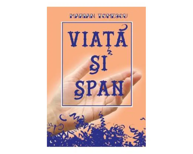 Viata si span - Marian Tomescu