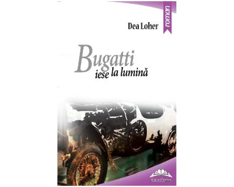Bugatti iese la lumina - Dea Loher