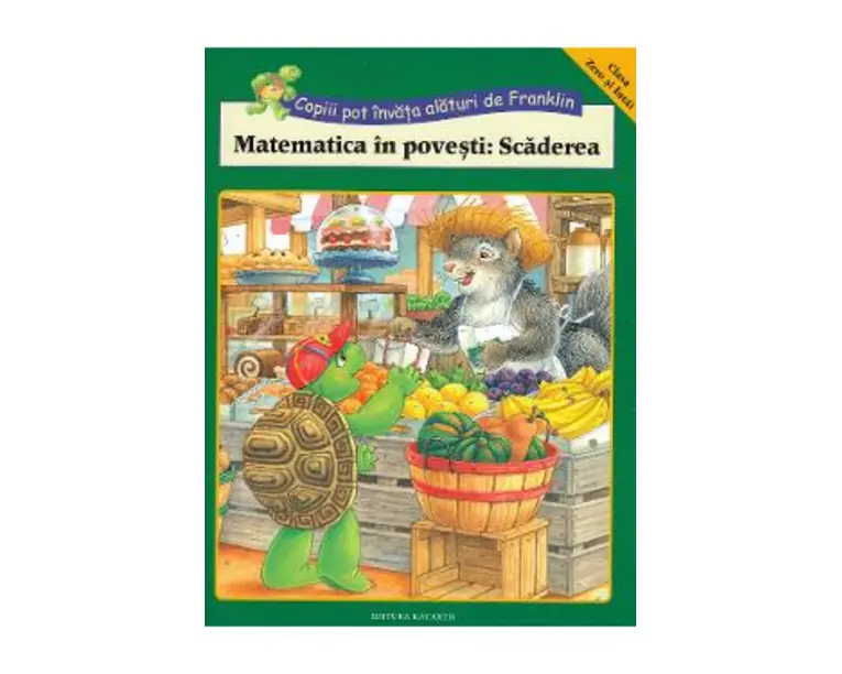 Matematica in povesti: Scaderea. Copiii pot invata alaturi de Franklin