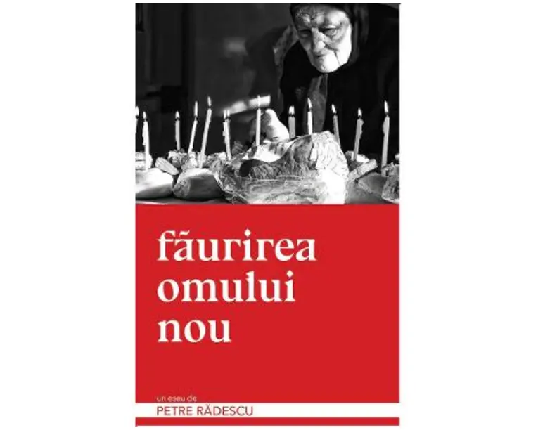 Faurirea omului nou - Petre Radescu