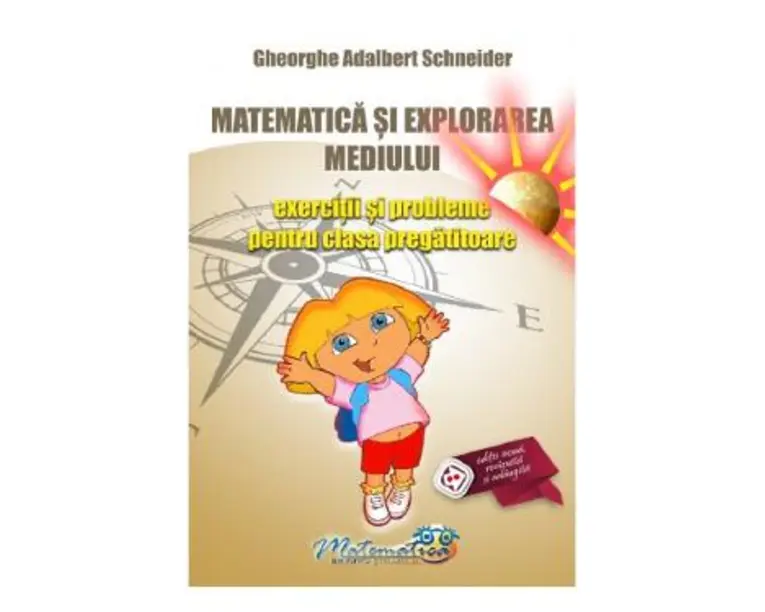 Matematica si explorarea mediului - Clasa pregatitoare - Exercitii si probleme - Gheorghe-Adalbert Schneider