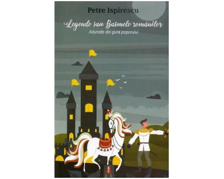 Legende sau basmele romanilor - Petre Ispirescu