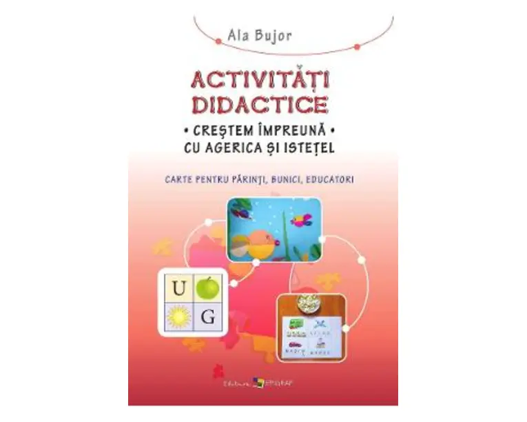 Activitati didactice. Crestem impreuna cu Agerica si Istetel - Ala Bujor