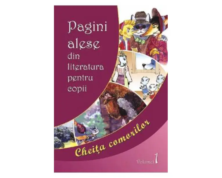 Cheita comorilor. Pagini alese din literatura pentru copii Vol.1
