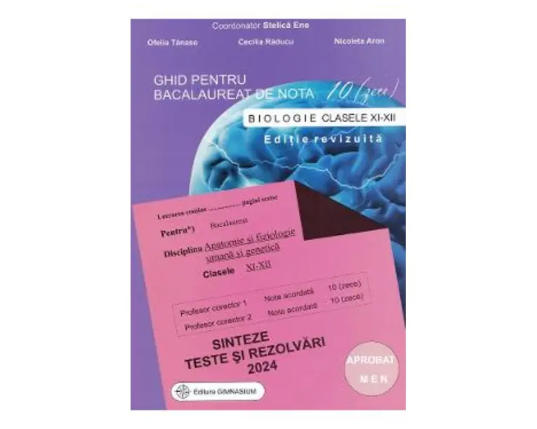 Ghid pentru Bacalaureat de nota 10 - Clasele 11-12 - Biologie - Stelica Ene