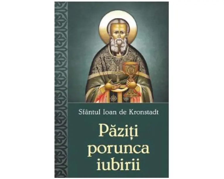 Paziti porunca iubirii - Sfantul Ioan de Kronstadt