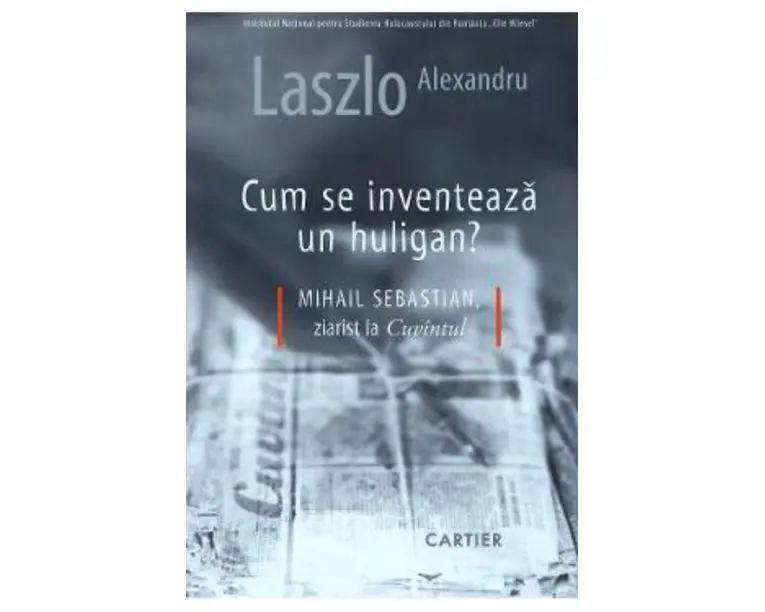 Cum se inventeaza un huligan? - Alexandru Laszlo