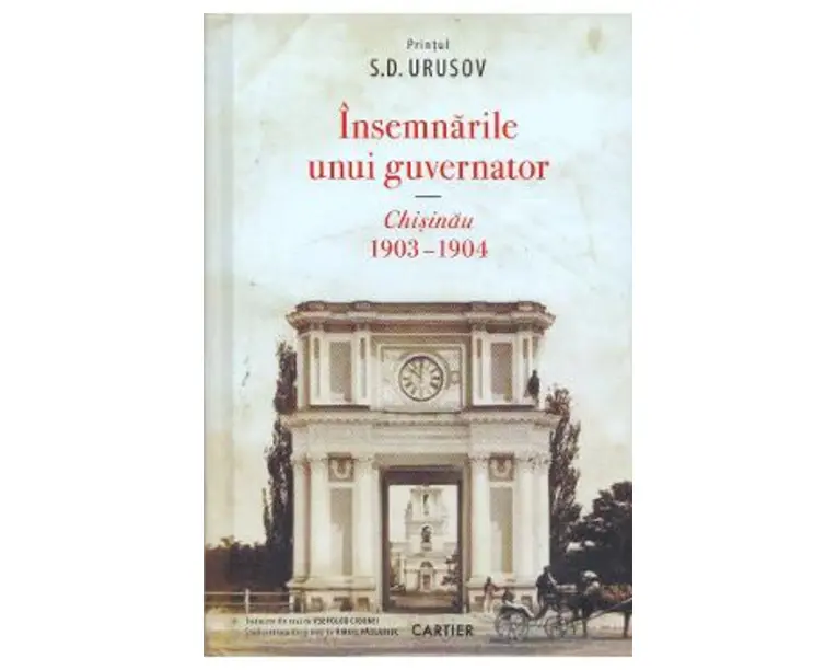 Insemnarile unui guvernator. Chisinau 1903-1904 - Printul S.D. Urusov