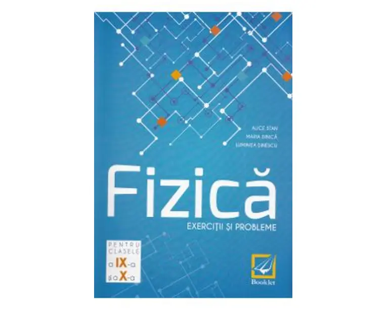 Fizica - Clasele 9-10 - Exercitii si probleme - Alice Stan, Maria Dinica, Luminita Dinescu