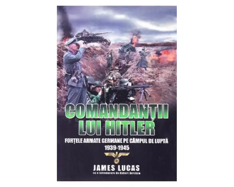 Comandantii lui Hitler - James Lucas