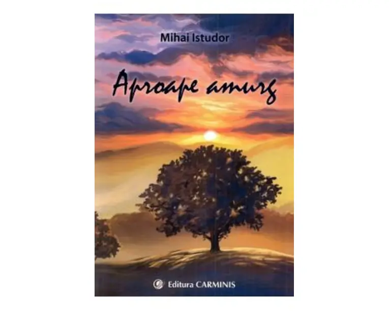 Aproape amurg - Mihai Istudor