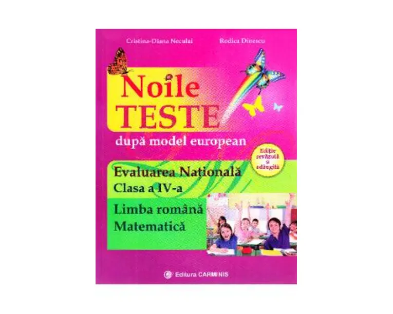 Evaluare nationalala. Limba romana. Matematica. Noile teste - Clasa 4 - Cristina Neculai, Rodica Dinescu