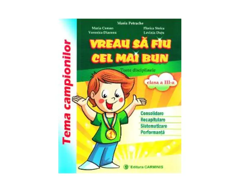 Vreau sa fiu cel mai bun - Clasa 3 - Maria Petrache