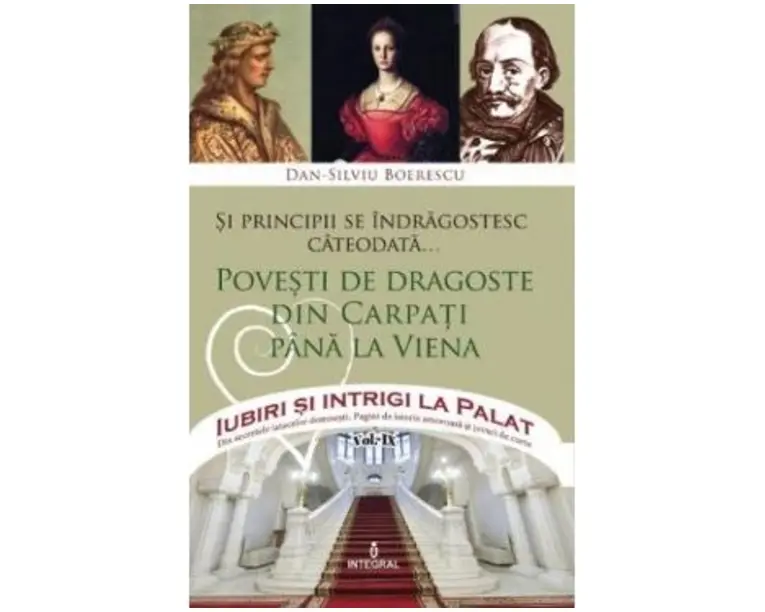 Iubiri si intrigi la palat Vol. 9: Si principii se indragostesc cateodata... - Dan-Silviu Boerescu
