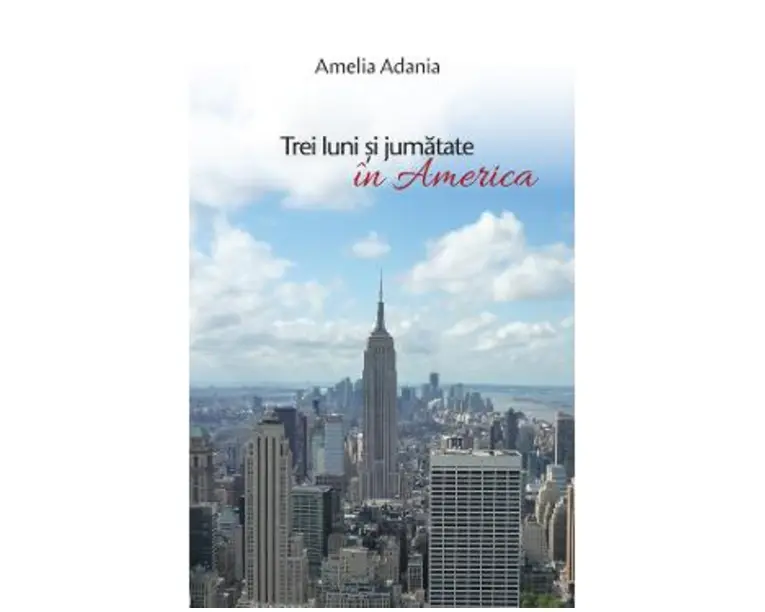 Trei luni si jumatate in America - Amelia Adania
