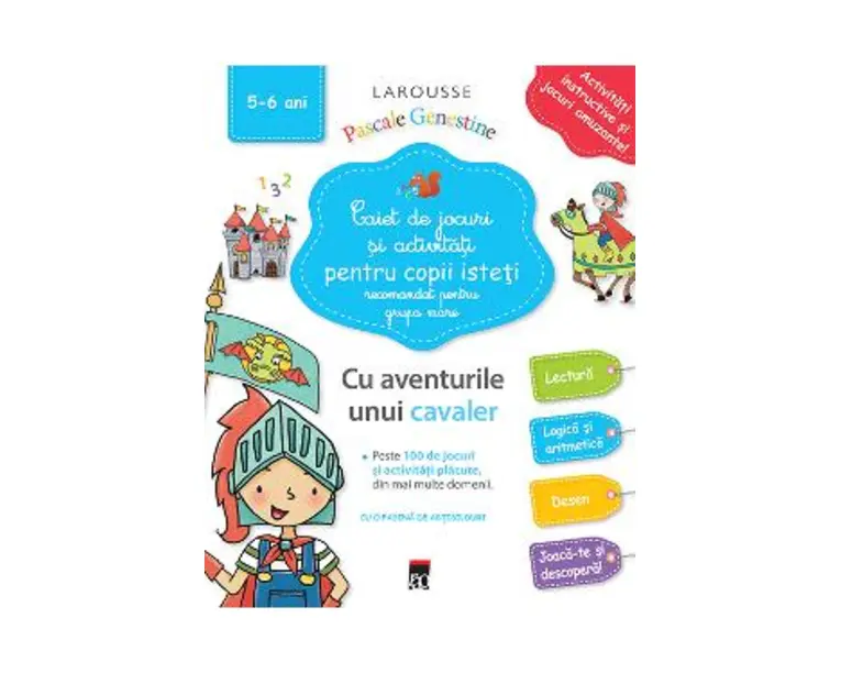 Caiet de jocuri si activitati pentru copii isteti 5-6 ani grupa mare - Larousse