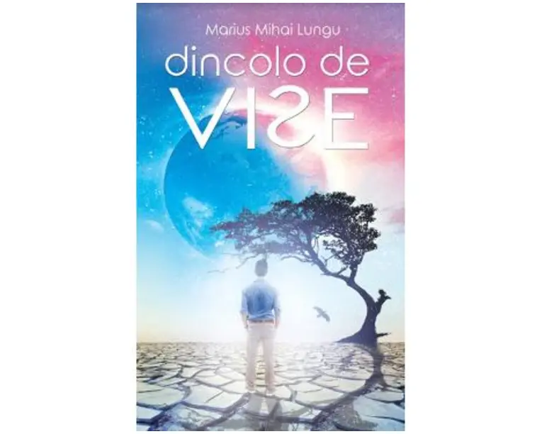 Dincolo de vise - Marius Mihai Lungu