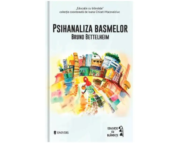 Psihanaliza basmelor - Bruno Bettelheim