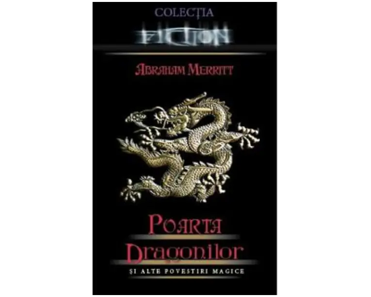 Poarta dragonilor si alte povestiri magice - Abraham Merritt