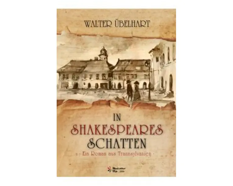 In Shakespeares Schatten - Ein roman aus Transsylvanien - Walter Ubelhart