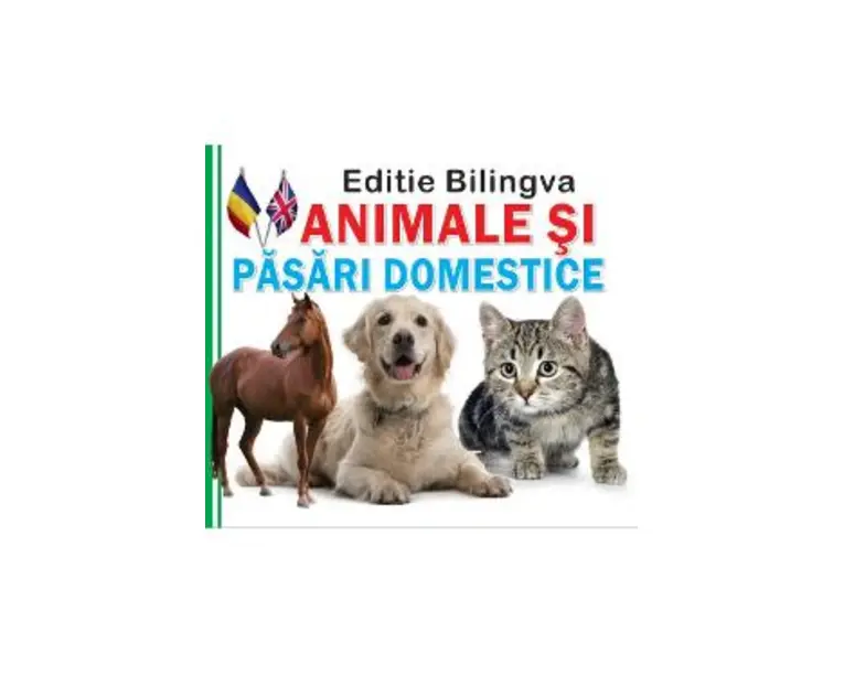 Animale si pasari domestice. Editie bilingva