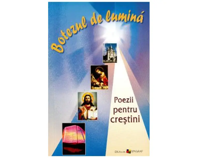 Botezul de lumina. Poezii pentru crestini - Ala Bujor