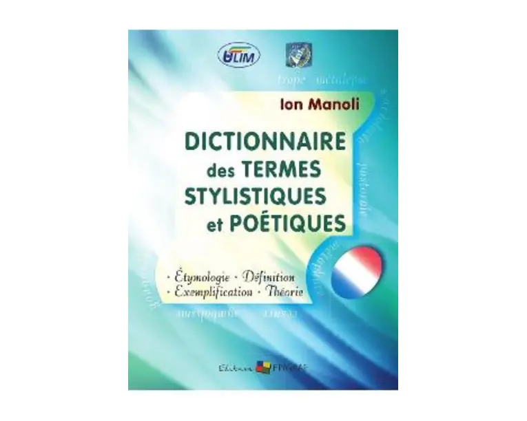 Dictionnaire des termes stylistiques et poetiques - Ion Manoli