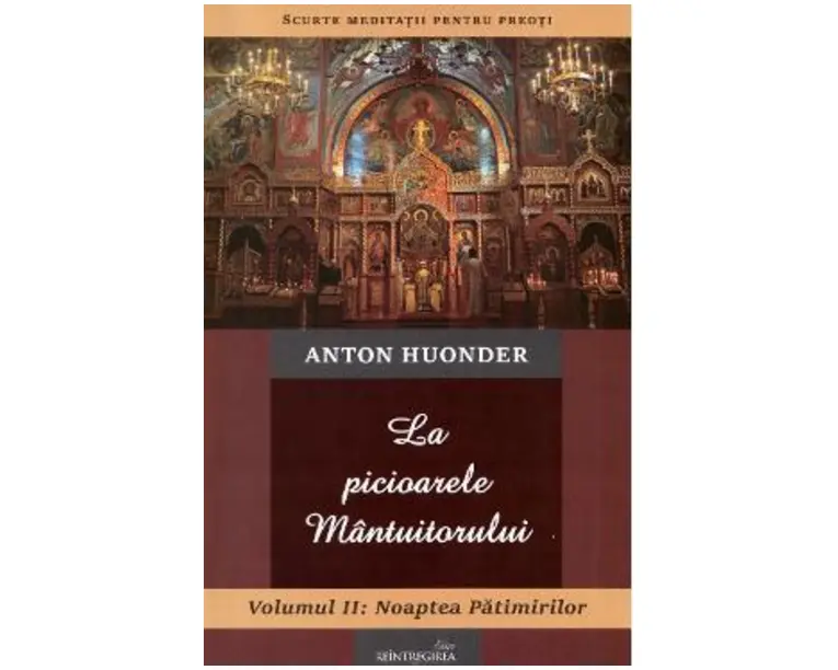 La picioarele Mantuitorului. Vol.2: Noaptea patimirilor - Anton Hounder