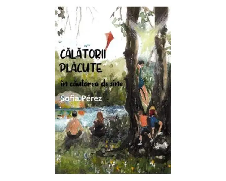 Calatorii placute in cautarea de sine - Sofia Perez