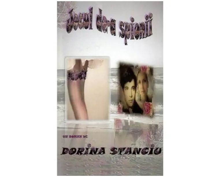 Jocul de-a spionii - Dorina Stanciu