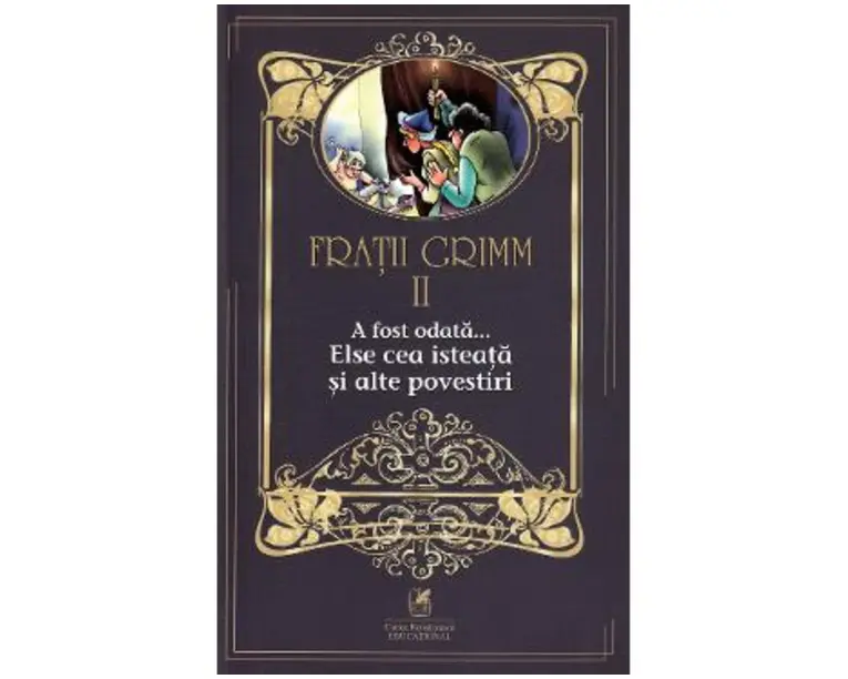 A fost odata... Else cea isteata si alte povestiri Vol.2 - Fratii Grimm