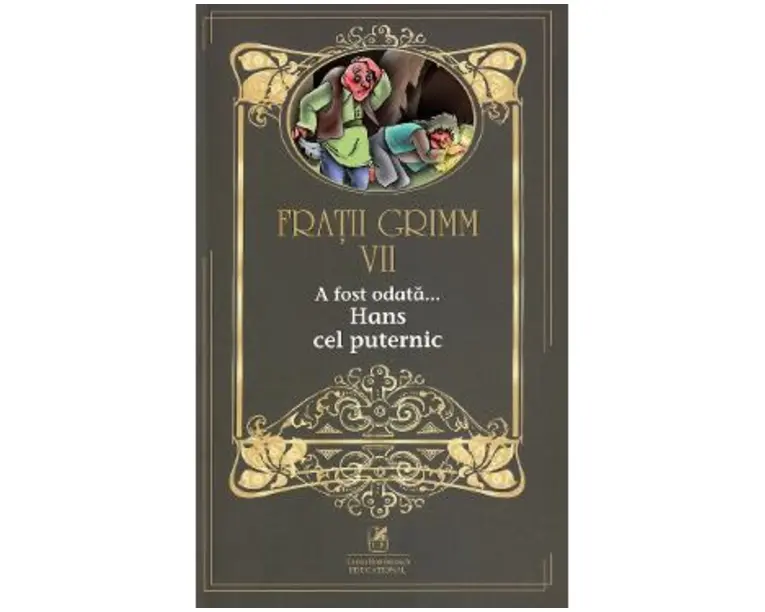 A fost odata... Hans cel puternic Vol.7 - Fratii Grimm